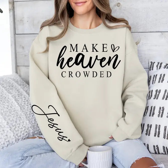 Make Heaven Crowded Graphic Sweatshirt