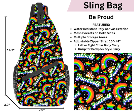 Preorder! Closes 3/12. ETA June. Be Proud Sling Bag