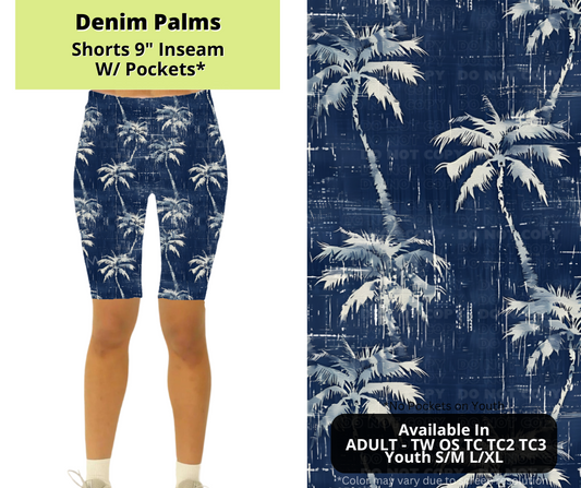 Preorder! Closes 3/24. ETA June. Denim Palms 9" Inseam Shorts w/wo Pockets