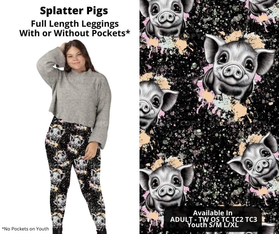 Preorder! Closes 10/17. ETA Dec. Splatter Pigs Full Length Leggings w/wo Pockets