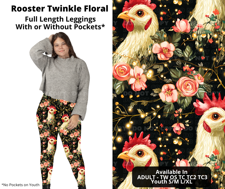 Preorder! Closes 11/11. ETA Jan. Rooster Twinkle Floral Full Length Leggings w/wo Pockets