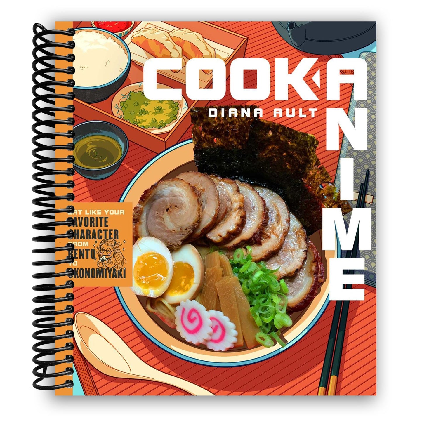 Cook Anime: Eat Like Your Favorite Character (Spiral Bound)